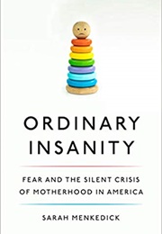 Ordinary Insanity (Sarah Menkedick)