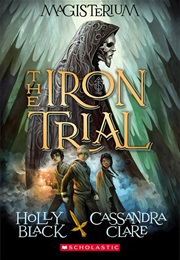 The Iron Trial (Holly Black & Cassandra Clare)