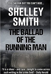 The Ballad of the Running Man (Shelley Smith)