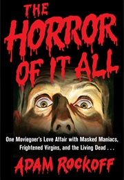 The Horror of It All (Adam Rockoff)
