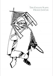 The Galley Slave (Drago Jančar)