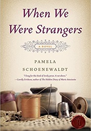 When We Were Strangers (Pamela Schoenewaldt)