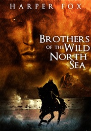 Brothers of the Wild North Sea (Harper Fox)