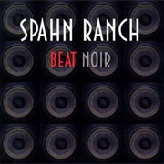 Spahn Ranch- Beat Noir