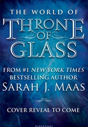 The World of Throne of Glass (Sarah J Maas)