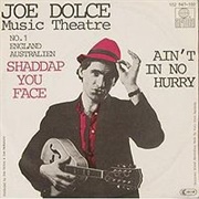Shaddap You Face - Joe Dolce Music Theatre