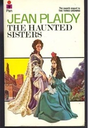 The Haunted Sisters (Jean Plaidy)