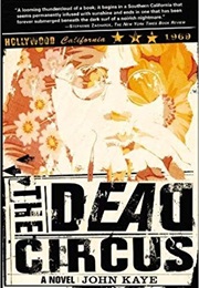 The Dead Circus (John Kaye)