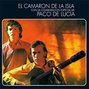 Camarón De La Isla - El Camarón De La Isla Con La Colaboración Especial De Paco De Lucía