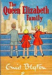Family Series: The Queen Elizabeth Family (Enid Blyton)