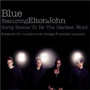 Sorry Seems to Be the Hardest Word - Blue Featuring Elton John