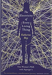 The Electricity of Every Living Thing (Katherine May)