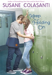 Keep Holding on (Susane Colasanti)