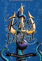 Rise of the Isle of the Lost (Melissa De La Cruz)