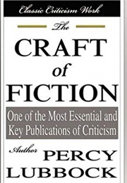 The Craft of Fiction (Percy Lubbock)