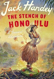 The Stench of Honolulu: A Tropical Adventure (Jack Handey)