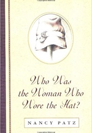 Who Was the Woman Who Wore the Hat? (Nancy Patz)