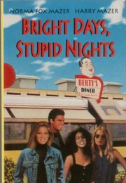 Bright Days, Stupid Nights (Norma Fox Mazer and Harry Mazer)