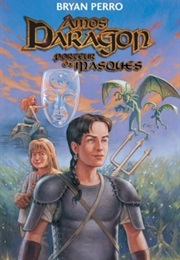 Amos Daragon : Porteur De Masques (Bryan Perro)