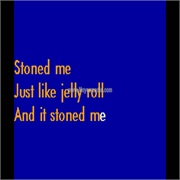 And It Stoned Me by Van Morrison