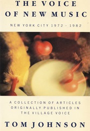 The Voice of New Music: New York City 1972-1982 (Tom Johnson)