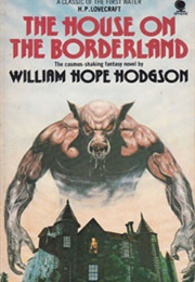 The House on the Borderland (William Hope Hodgson)