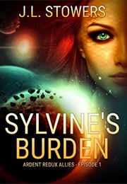 Sylvine&#39;s Burden (J. L. Stowers)