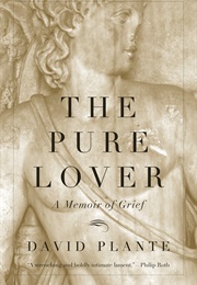 The Pure Lover: A Memoir of Grief (David Plante)