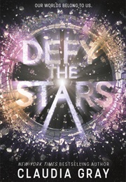 Defy the Stars (Claudia Gray)
