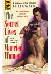 The Secret Lives of Married Women (Elissa Wald)