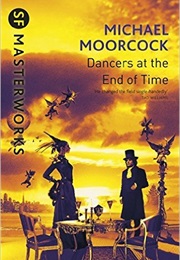 Dancers at the End of Time (Michael Moorcock)