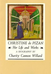 Christine De Pizan: Her Life and Works (Charity Cannon Willard)