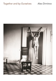 Together and by Ourselves (Alex Dimitrov)