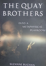 Quay Brothers: Into a Metaphysical Playroom (Suzanne Buchan)