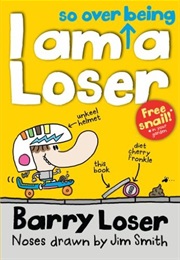 I Am So Over Being a Loser (Barry Loser)