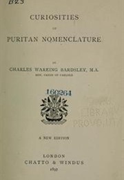 Curious Nomenclature of the Puritans (Charles Bardsley)