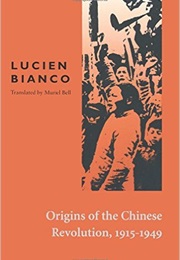 Origins of the Chinese Revolution, 1915-1949 (Lucien Bianco)
