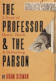 The Professor and the Parson: A Story of Desire, Deceit and Defrocking (Adam Sisman)