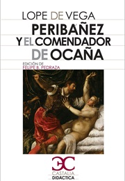 Peribáñez Y El Comendador De Ocaña (Lope De Vega)