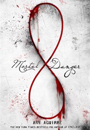 Mortal Danger (Ann Aguirre)