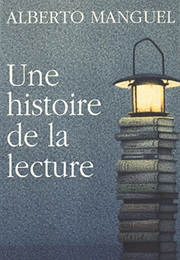 Une Histoire De La Lecture (Alberto Manguel)