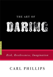 The Art of Daring (Carl Phillips)