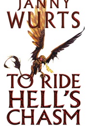 To Ride Hell&#39;s Chasm (Janny Wurts)