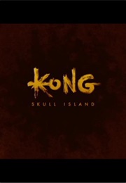 Kong - Skull Island (2017)