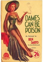 Dames Can Be Poison (Ben Sarto)
