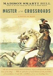 Master of the Crossroads (Madison Smartt Bell)