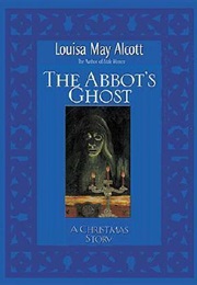 The Abbot's Ghost (Louisa May Alcott)
