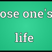 Lose One's Life