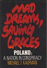 Mad Dreams, Saving Graces (Michael T. Kaufman)