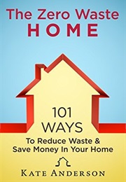The Zero Waste Home (Kate Anderson)